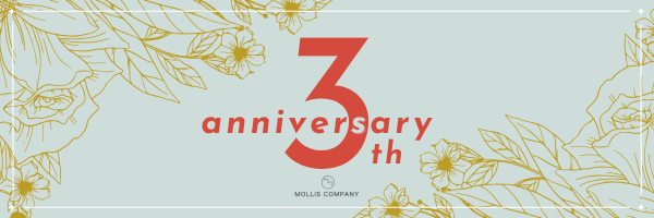 MOLLIS COMPANY 3rd Anniversary